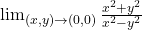 \lim_{(x,y)\to (0,0)} \frac{x^2+y^2}{x^2-y^2}